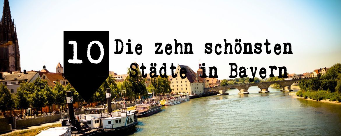 Das Foto zeigt eien Fluss durch eine bayerische Stadt, darüber der Schriftzug "die 10 schönsten Städte in Bayern"