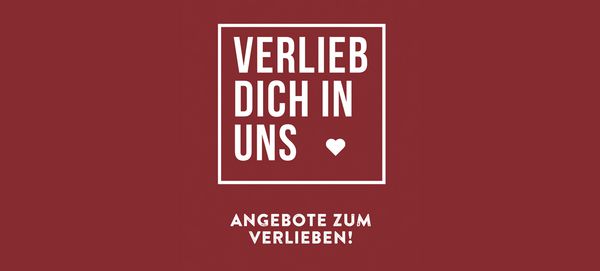 Banner mit weißer Schrift auf rotem Hintergrund "Verlieb dich in uns - Angebote zum Verlieben!"